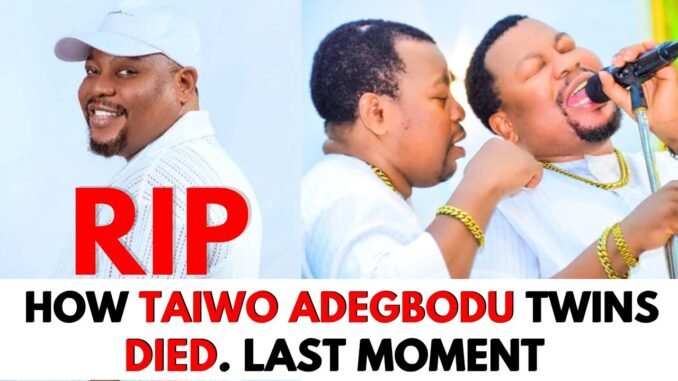 Gospel singer, taiwo adegbodu dead