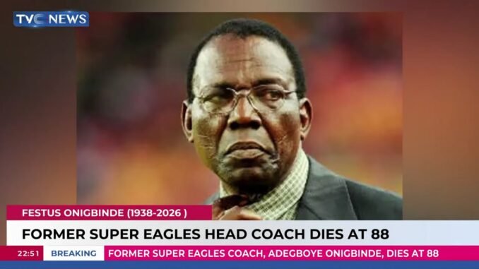 Nigerian Football Legend Chief Festus Onigbinde passes away at 88