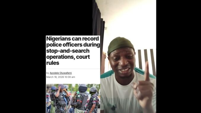Court rules Nigerians can record Police Officers during operations