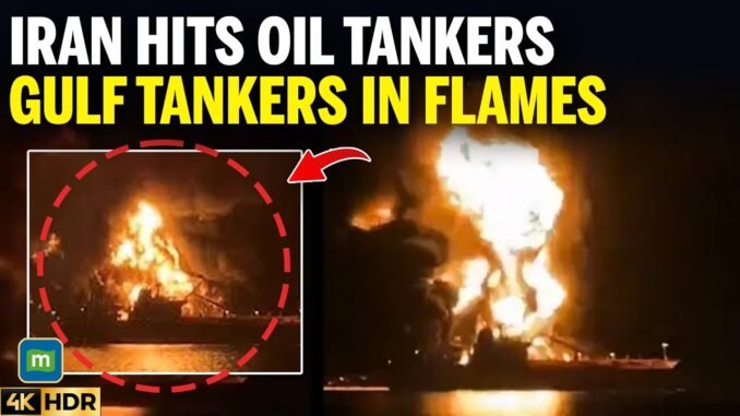 Iran allegedly destroys two oil tankers