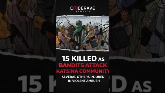 Bandits kill 15 in Katsina Community