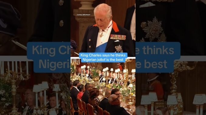 King Charles III praises Nigerian Jollof at Windsor Castle
