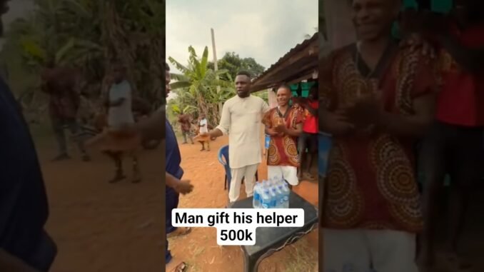 Man Gifts Friend ₦500,000 for Past Sacrifice