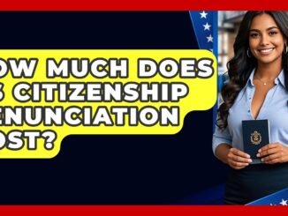 Citizenship Renunciation Now Cheaper as US Cuts Fee
