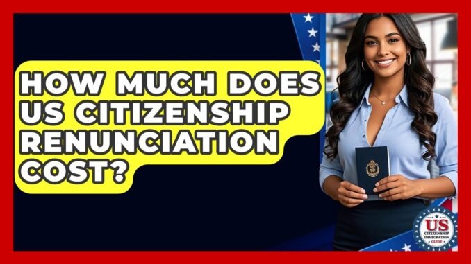 Citizenship Renunciation Now Cheaper as US Cuts Fee