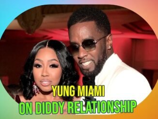 Yung Miami reveals her relationship with Diddy cost her everything