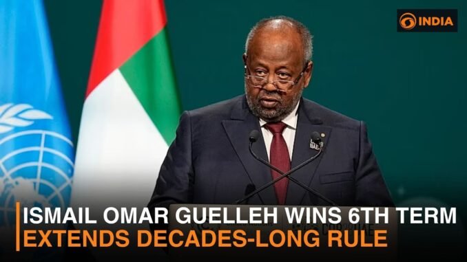 Guelleh wins sixth term with 97.8% victory