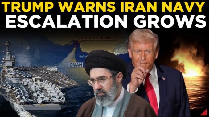 Trump threatens to sink Iranian ships