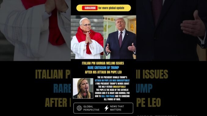 Meloni slams Trump over Pope Leo XIV attack