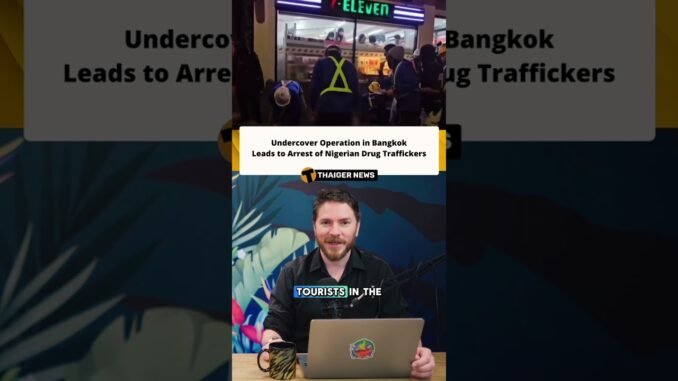 Bangkok Police Bust Cocaine Network Linked to Nigerian