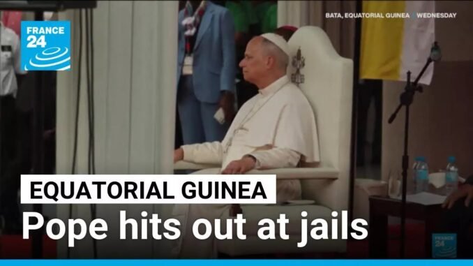 Pope Francis condemns prison conditions in Equatorial Guinea