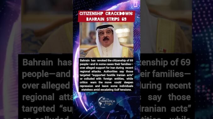 Bahrain strips 69 citizens over Iran ties