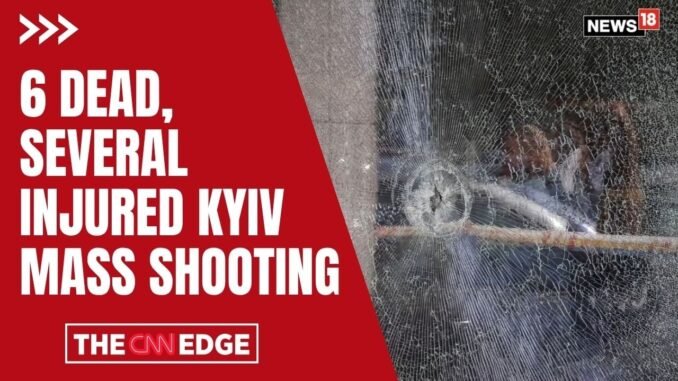 6 killed in Kyiv Supermarket attack