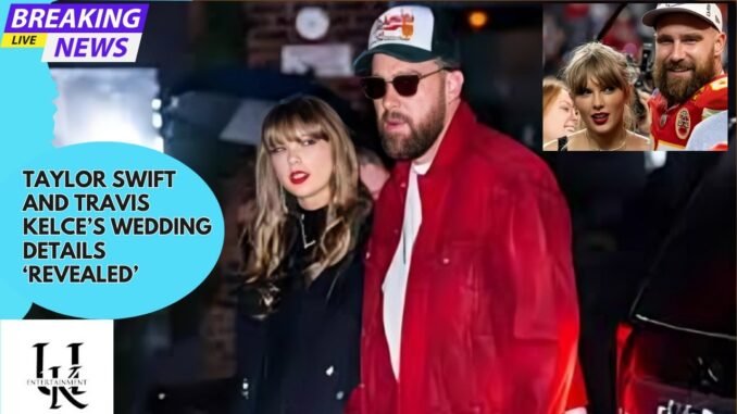 Taylor Swift and Travis Kelce set for summer wedding
