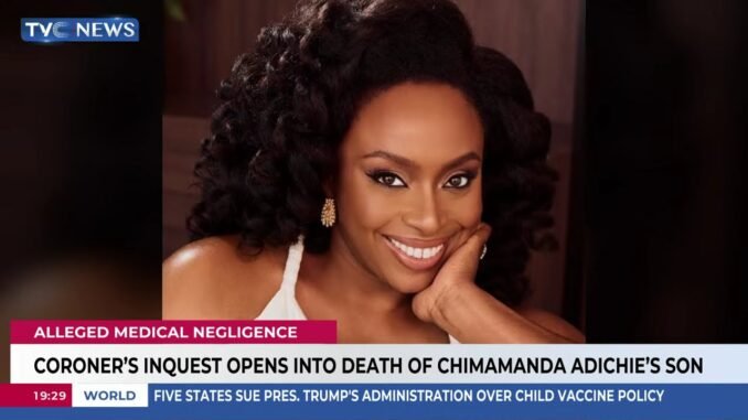 Inquest into Death of Chimamanda Adichie’s Son