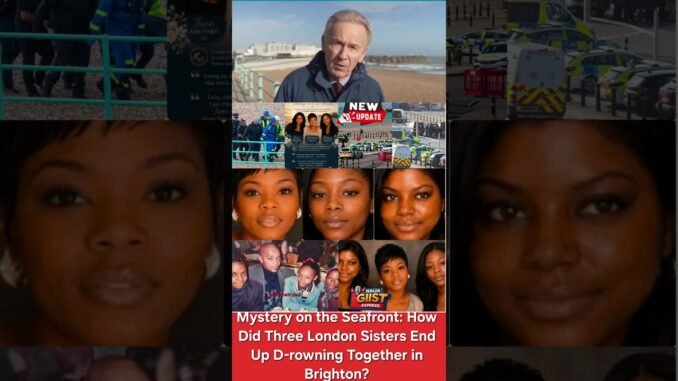 Three sisters dies at Brighton Beach UK