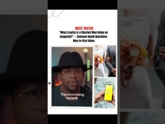 Solomon Buchi drags married snapchat users