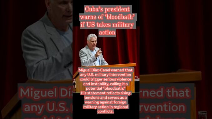 Cuba warns US of imminent bloodbath