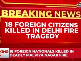 Tragic Delhi Hotel fire claims 18 foreign ntional lives