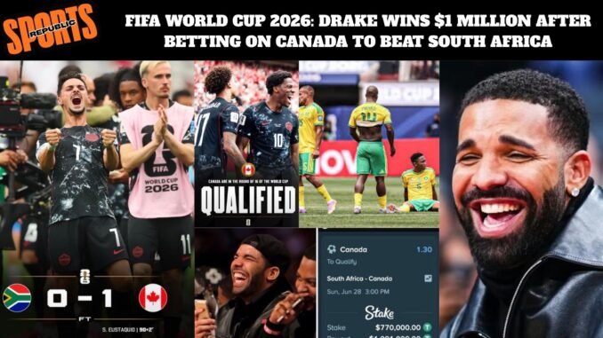 Drake wins $1 million soccer bet