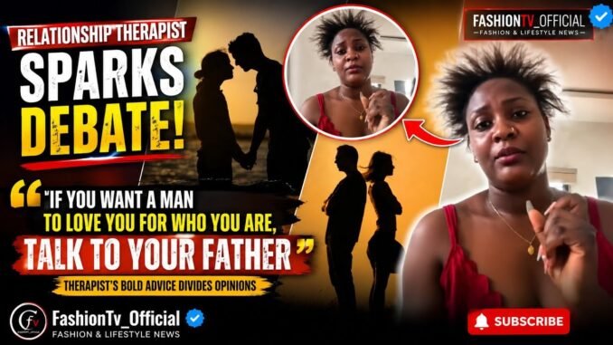 Therapist Sparks Debate: Want Real Love?