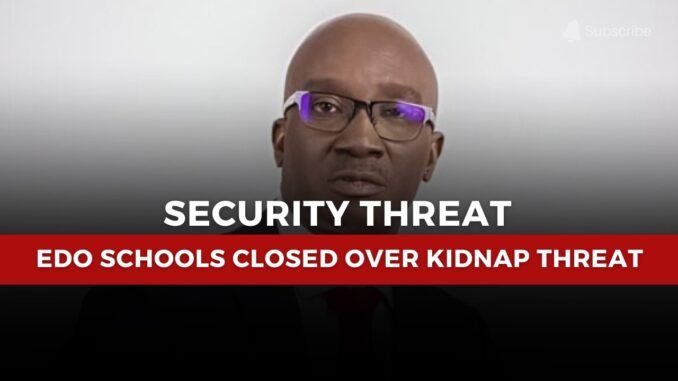 Edo schools shut over kidnap threat