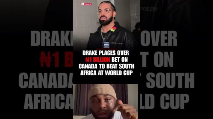Drake stake $1B bet on canada