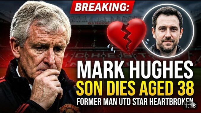 Man Utd legend Mark Hughes mourns son