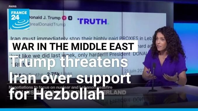 Trump threatens Iran over Hezbollah support