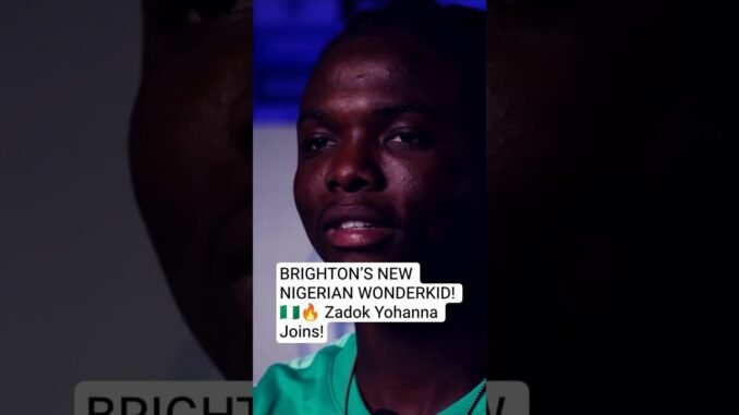 Nigerian Star Zadok Yohanna Moves to Brighton
