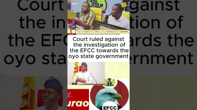 Court blocks EFCC probe of Oyo finances