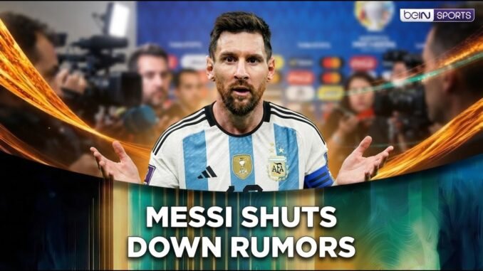 Messi addresses Sofi Martinez affair rumors