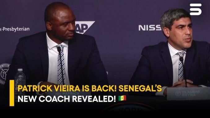 Patrick Vieira named Senegal Head Coach