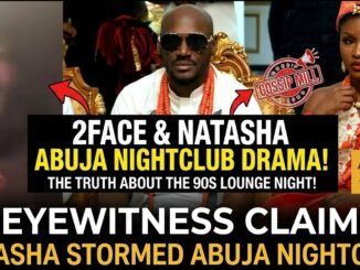 Natasha storms Abuja nightclub seeking 2face