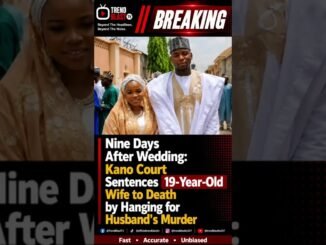 Kano Court sentences teenage bride to death