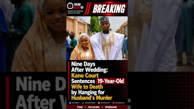 Kano Court sentences teenage bride to death