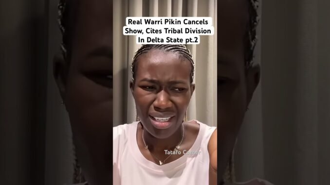 Real Warri Pikin cancels Warri show