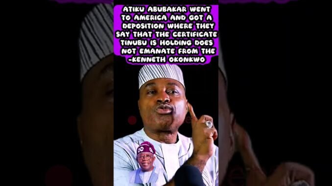 Kenneth Okonkwo claims Tinubu's certificate is fake