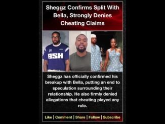 Sheggz Denies Cheating on Bella, Says They Split