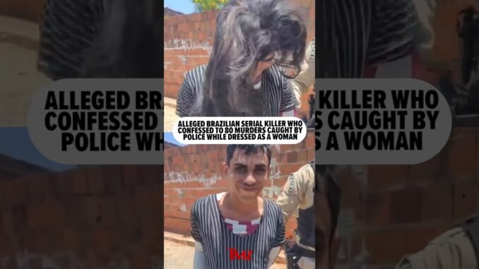 Serial killer arrested disguised in Brazil