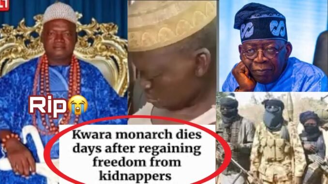Kwara Monarch passes away after abduction