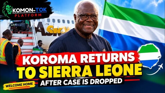 Koroma Returns to Sierra Leone