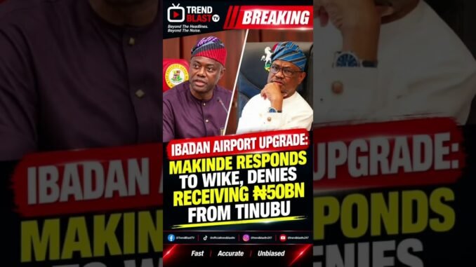 Makinde fires back at Wike over N50bn