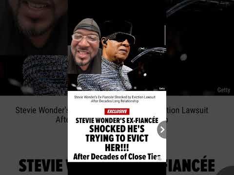 Stevie Wonder files eviction egainst ex-fiancée