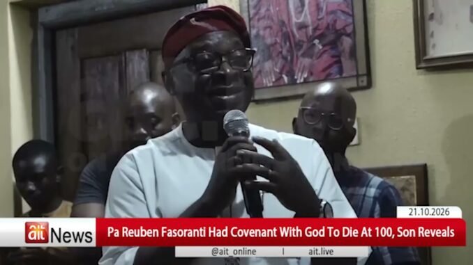 Fasoranti’s Son Says Father Vowed to Live to 100