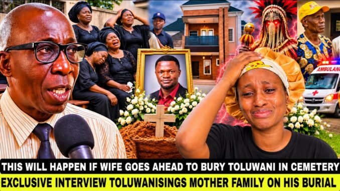 Family Warns Toluwanisings Will Be Dug Up if Buried